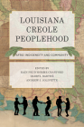 Louisiana Creole Peoplehood: Afro-Indigeneity and Community By Rain Prud'homme-Cranford (Editor), Darryl Barthé (Editor), Andrew J. Jolivétte (Editor) Cover Image