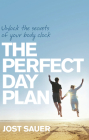 The Perfect Day Plan: Unlock the Secrets of Your Body Clock By Jost Sauer Cover Image