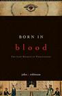 Born in Blood: The Lost Secrets of Freemasonry Cover Image