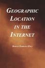 Geographic Location in the Internet By Behcet Sarikaya (Editor) Cover Image