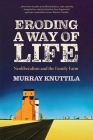 Eroding a Way of Life: Neoliberalism and the Family Farm By Murray Knuttila Cover Image