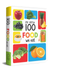 My First 100 Food We Eat: Padded Board Books Cover Image