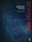 Beyond Bim: Architecture Information Modeling By Danelle Briscoe Cover Image