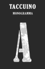 A: A Taccuino monogramma lettera A, Quaderno Classico Pagina a Righe, 110 pagine, Dimensione Large 15.24 x 22.86 cm (6 x By Regalo Monogramma Cover Image