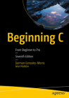Beginning C: From Beginner to Pro By German Gonzalez-Morris, Ivor Horton Cover Image