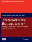 Dynamics of Coupled Structures, Volume 4: Proceedings of the 34th Imac, a Conference and Exposition on Structural Dynamics 2016 (Conference Proceedings of the Society for Experimental Mecha) By Matt Allen (Editor), Randall L. Mayes (Editor), Daniel Rixen (Editor) Cover Image