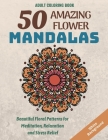 50 Amazing Flower Mandalas: Beautiful Floral Patterns for Meditation, Relaxation and Stress Relief (White Background) By Rik Design Cover Image