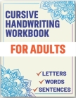 Cursive Handwriting Workbook for Adults: Cursive Handwriting Workbook Book for Adults to Learn & Practice Letters Words & Sentences By Sultana Publishing Cover Image