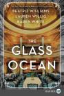 The Glass Ocean: A Novel By Beatriz Williams, Lauren Willig, Karen White Cover Image