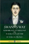 Swann's Way: Remembrance of Things Past, or In Search of Lost Time (Volume One) By Marcel Proust, C. K. Scott Moncrieff Cover Image