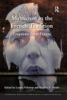 Mysticism in the French Tradition: Eruptions from France (Contemporary Theological Explorations in Mysticism) Cover Image