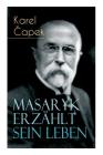 Masaryk erzählt sein Leben: Gespräche mit Karel Capek Cover Image