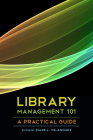 Library Management 101: A Practical Guide By Diane L. Velasquez (Editor) Cover Image