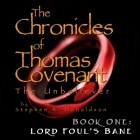 Lord Foul's Bane (Chronicles of Thomas Covenant the Unbeliever #1) By Stephen R. Donaldson, Scott Brick (Read by) Cover Image