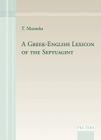 A Greek-English Lexicon of the Septuagint By T. Muraoka Cover Image