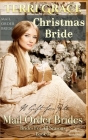 Mail Order Bride: Christmas Bride - A Gift For Pete: Clean Historical Romance (Brides for All Seasons #3) By Terri Grace Cover Image