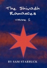 The Shivadh Romances: Volume I - Hardcover By Sam Starbuck Cover Image