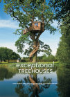 Exceptional Treehouses By Alain Laurens, Jacques Delacroix (By (photographer)), Daniel Dufour (Illustrator), Ghislain André, La Cabane Perchée Cover Image