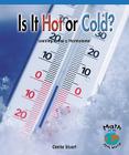 Is It Hot or Cold?: Learning to Use a Thermometer (Math for the Real World) Cover Image