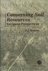 Conserving Soil Resources: European Perspectives By R. J. Rickson (Editor) Cover Image