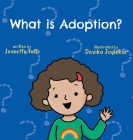 What is Adoption? For Kids! (What Is? #1) By Jeanette Yoffe, Devika Joglekar (Illustrator) Cover Image