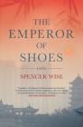 The Emperor of Shoes By Spencer Wise Cover Image