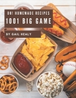 Oh! 1001 Homemade Big Game Recipes: Not Just a Homemade Big Game Cookbook! By Gail Healy Cover Image