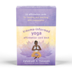 Trauma-Informed Yoga Affirmation Card Deck By Zahabiyah Yamasaki, Evelyn Rosario Andry Cover Image