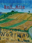 Art Book Bell Arte by Florian C. Woerwag: Art Volume Bell Arte by Florian C. Woerwag Cover Image