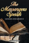 The Messengers Speak: Genesis and Exodus By E. Marie Ward Cover Image