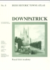 Irish Historic Towns Atlas No. 8: Downpatrick By R.H. Buchanan, Anthony Wilson Cover Image