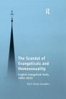 The Scandal of Evangelicals and Homosexuality: English Evangelical Texts, 1960-2010 By Mark Vasey-Saunders Cover Image