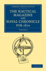 The Nautical Magazine and Naval Chronicle for 1870 (Cambridge Library Collection - The Nautical Magazine) By Various (Other) Cover Image