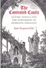CONTESTED CASTLE: GOTHIC NOVELS AND THE SUBVERSION OF DOME Cover Image