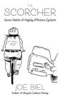 The Scorcher: Seven Habits for Highly Effective Cyclists By Joe Biel Cover Image