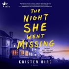 The Night She Went Missing By Kristen Bird, Megan Tusing (Read by) Cover Image