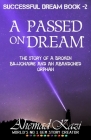 A Passed On Dream: Story of a Broken Billionaire And An Abandoned Orphan... By Ahemad R. Kazi Cover Image