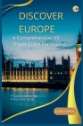 Discover Europe: A Comprehensive UK Travel Guide For Tourist By Claire Owens Cover Image