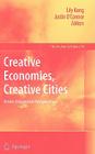 Creative Economies, Creative Cities: Asian-European Perspectives (Geojournal Library #98) By Lily Kong (Editor), Justin O'Connor (Editor) Cover Image