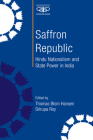 Saffron Republic: Hindu Nationalism and State Power in India By Thomas Blom Hansen (Editor), Srirupa Roy (Editor) Cover Image