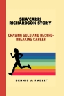 Sha'Carri Richardson Story: Chasing Gold and Record-Breaking Career Cover Image