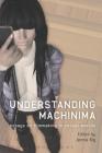 Understanding Machinima: Essays on Filmmaking in Virtual Worlds By Jenna Ng (Editor) Cover Image