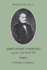 James Henry Hammond and the Old South: A Design for Mastery By Drew Gilpin Faust Cover Image