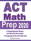 ACT Math Prep 2020: A Comprehensive Review and Step-By-Step Guide to Preparing for the ACT Math Test Cover Image