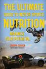 The Ultimate Guide to Motor Sports Nutrition: Maximize Your Potential By Jos Correa (Certified Sports Nutrition) Cover Image