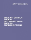 English Bangla Topical Dictionary with English Transcriptions Cover Image