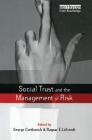Social Trust and the Management of Risk (Earthscan Risk in Society) By Ragnar E. Lofstedt (Editor), George Cvetkovich Cover Image