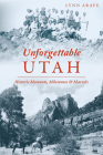 Unforgettable Utah: Historic Moments, Milestones and Marvels (American Chronicles) Cover Image
