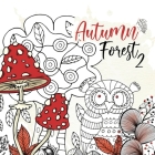 Autumn Forest Coloring Book for Adults 2: Forest Coloring Book Fall Forest Autumn Coloring Book for Adults Forest Animals zentangle Cover Image
