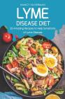 Lyme Disease Diet: 25 Amazing Recipes to Help Symptoms of Lyme Disease Cover Image